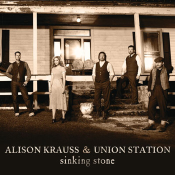 Alison Krauss, Union Station - Sinking Stone