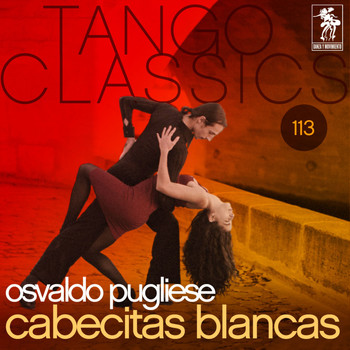 Osvaldo Pugliese - Tango Classics 113: Cabecitas blancas