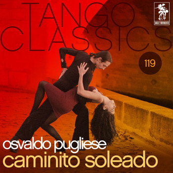 Osvaldo Pugliese - Tango Classics 119: Caminito soleado