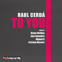 Raul Cerda - To you