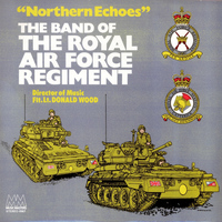 The Band of the Royal Air Force Regiment - Northern Echoes