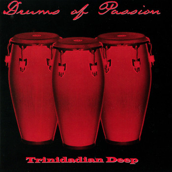 Trinidadian Deep - Drums of Passion