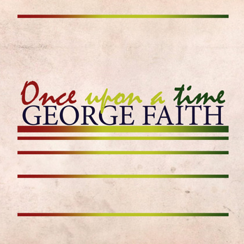 George Faith - Once Upon a Time