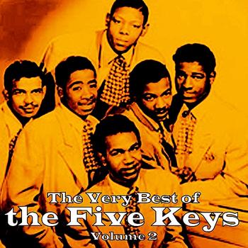 The Five Keys - The Very Best of The Five Keys, Vol. 2