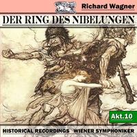 Wiener Symphoniker - Der Ring des Niebelungen, Akt.10