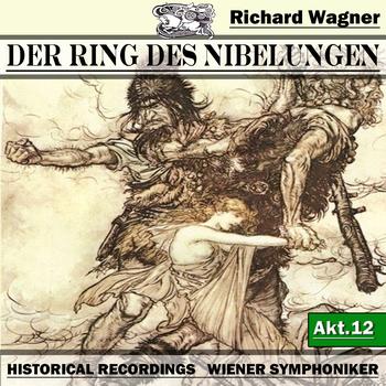 Wiener Symphoniker - Der Ring des Niebelungen, Akt.12