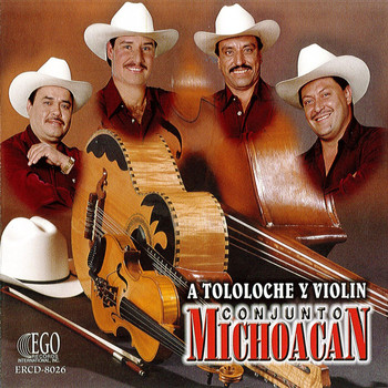 Conjunto Michoacan - A Tololoche Y Violin