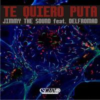 Jimmy The Sound - Te Quiero Puta (Explicit)