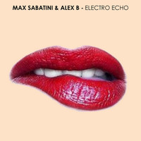 Max Sabatini, Alex B - Electro Echo
