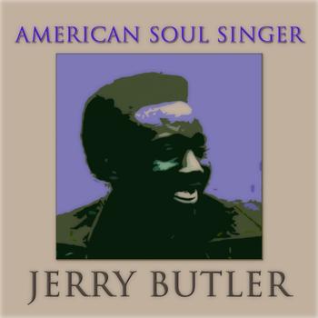 Jerry Butler - American Soul Singer