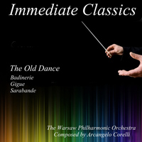 The Warsaw Philharmonic Orchestra - Corelli: The Old Dance