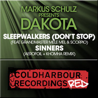 Markus Schulz presents Dakota - Sleepwalkers (Don't Stop) / Sinners (The Remixes)