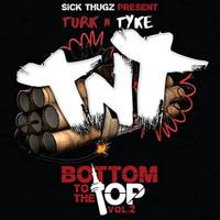 Turk & Tyke - Bottom To The Top, Vol. 2 (Explicit)