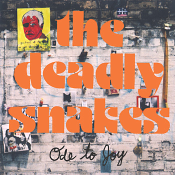 The Deadly Snakes - Ode To Joy