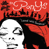 The Ponys - Laced With Romance