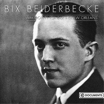 Bix Beiderbecke - Way Down Yonder In New Orleans