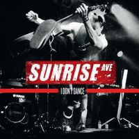 Sunrise Avenue - I Don’t Dance