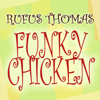 Rufus Thomas - Funky Chicken