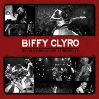Biffy Clyro - Revolutions/Live at Wembley (Explicit)