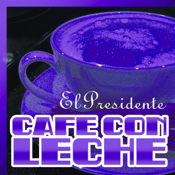 El Presidente - Café Con Leche