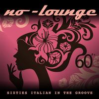 No-Lounge - Sixties Italian in the Groove