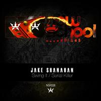 Jake Shanahan - Swing It / Serial Killer