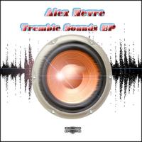 Alex Nevre - Tremble Sound Ep
