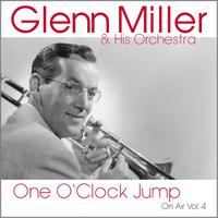 Glenn Miller & His Orchestra - One O'clock Jump (On Air Vol. 4)