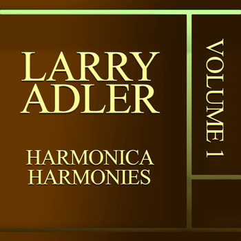 Larry Adler - Harmonica Harmonies, Vol. 1