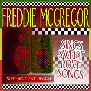 Freddie McGregor - Sings Sweet Love Songs