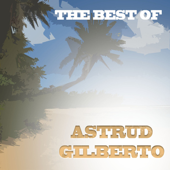 Astrud Gilberto - Best of Astrud Gilberto