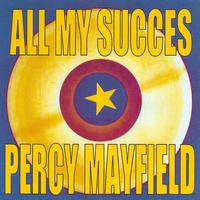 Percy Mayfield - All My Succes: Percy Mayfield