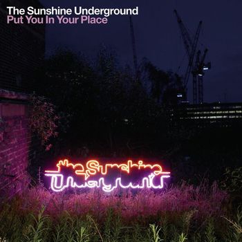 The Sunshine Underground - Put You In Your Place