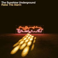 The Sunshine Underground - Raise The Alarm B-Sides & Remixes