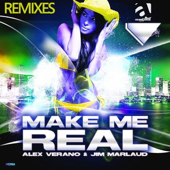 Alex Verano, Jim Marlaud - Make Me Real (Remixes)