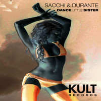 Sacchi, Durante - KULT Records Presents; Dance Little Sister