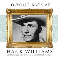 Hank Williams - Looking Back:  Hank Williams