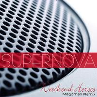 Weekend Heroes - Supernova - Magitman Remix