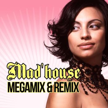 Mad'House - Mad'House Megamix & Remix