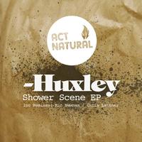 Huxley - Shower Scene EP