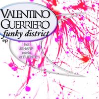 Valentino Guerriero - Funky District - EP