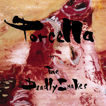 The Deadly Snakes - Porcella