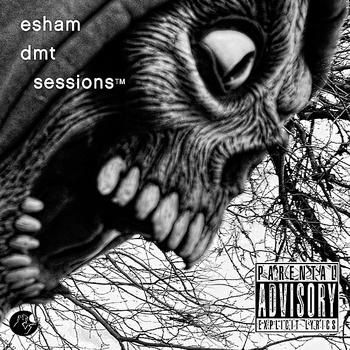 Esham - DMT Sessions (Explicit)
