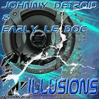 Johnny Detroid, Early le Doc - Illusions
