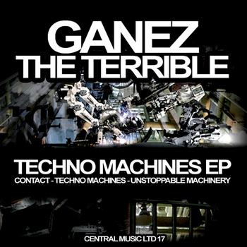 Ganez The Terrible - Techno Machines EP