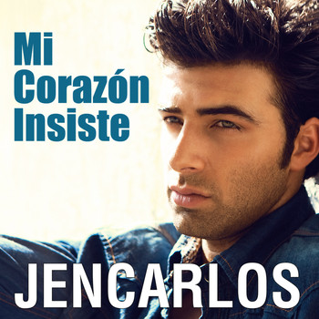 Jencarlos - Mi Corazon Insiste - Single