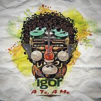 Igor - A te, a me