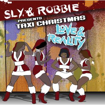 Sly & Robbie - Sly & Robbie Presents Taxi Christmas - Love And Reality Plus Two