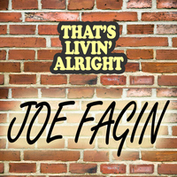 Joe Fagin - That's Livin' Alright