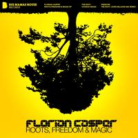 Florian Casper - Roots, Freedom & Magic Ep